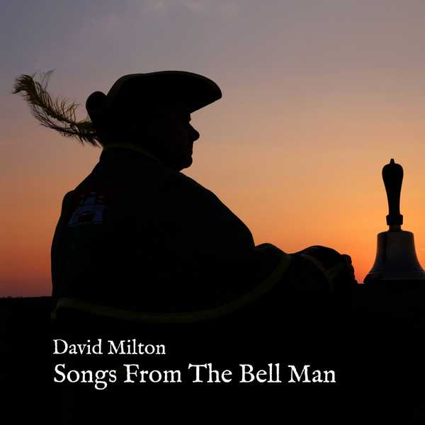 Songs From The Bell Man by David Milton